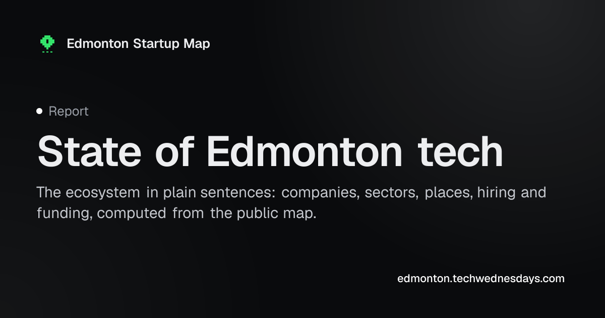 State of Edmonton tech 2026 | Edmonton Startup Map